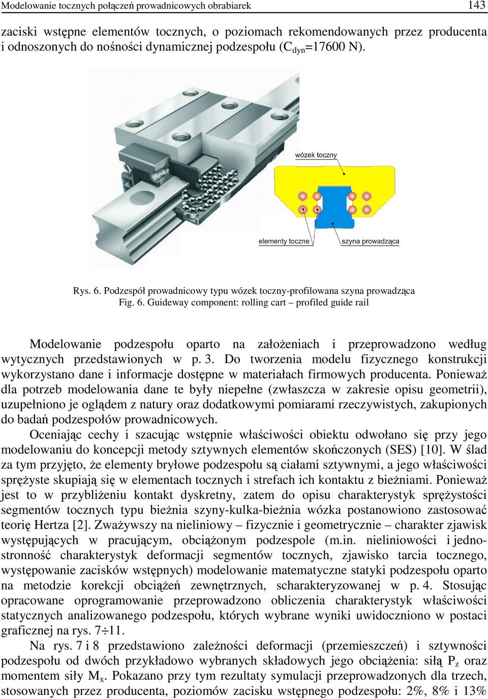 3. Do tworzenia modelu fizycznego konstrukcji wykorzystano dane i informacje dostępne w materiałach firmowych producenta.