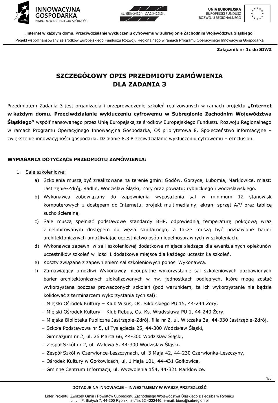 Operacyjnego Innowacyjna Gospodarka, Oś priorytetowa 8. Społeczeństwo informacyjne zwiększenie innowacyjności gospodarki, Działanie 8.3 Przeciwdziałanie wykluczeniu cyfrowemu einclusion.