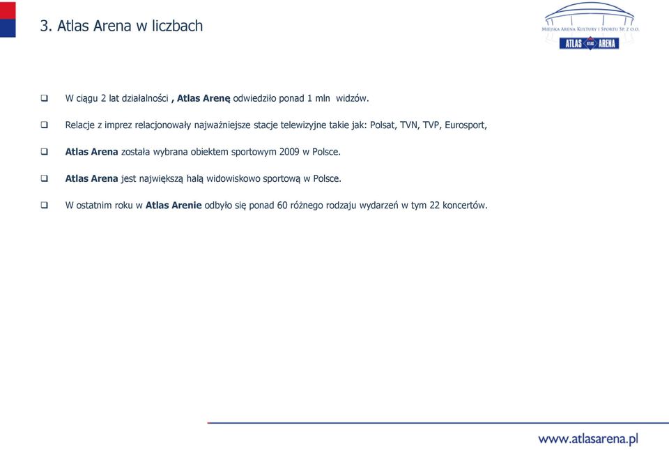 Atlas Arena została wybrana obiektem sportowym 2009 w Polsce.