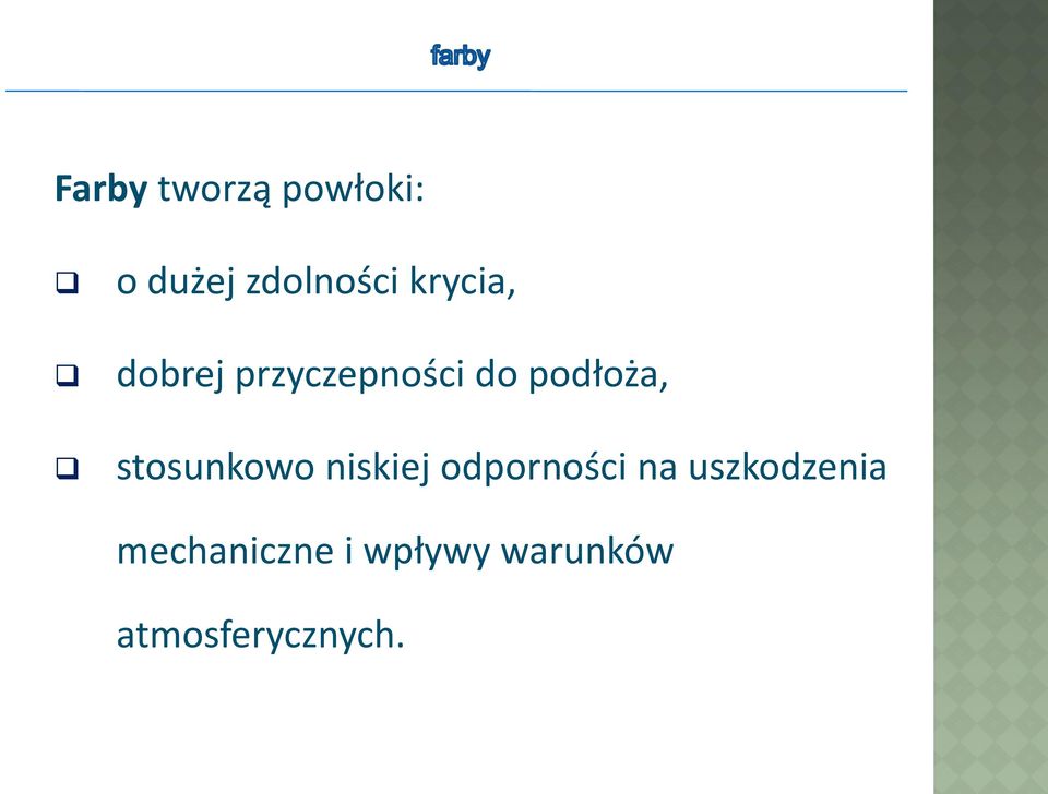 stosunkowo niskiej odporności na