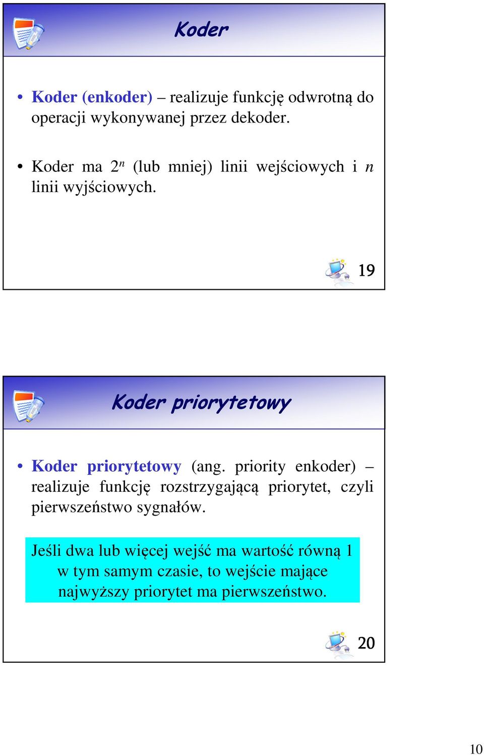 9 Koder priorytetowy Koder priorytetowy (ang.