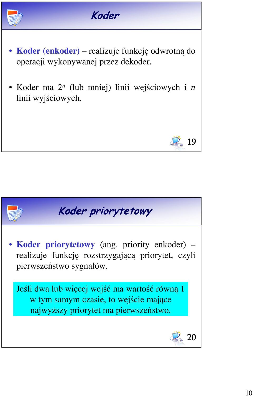 9 Koder priorytetowy Koder priorytetowy (ang.