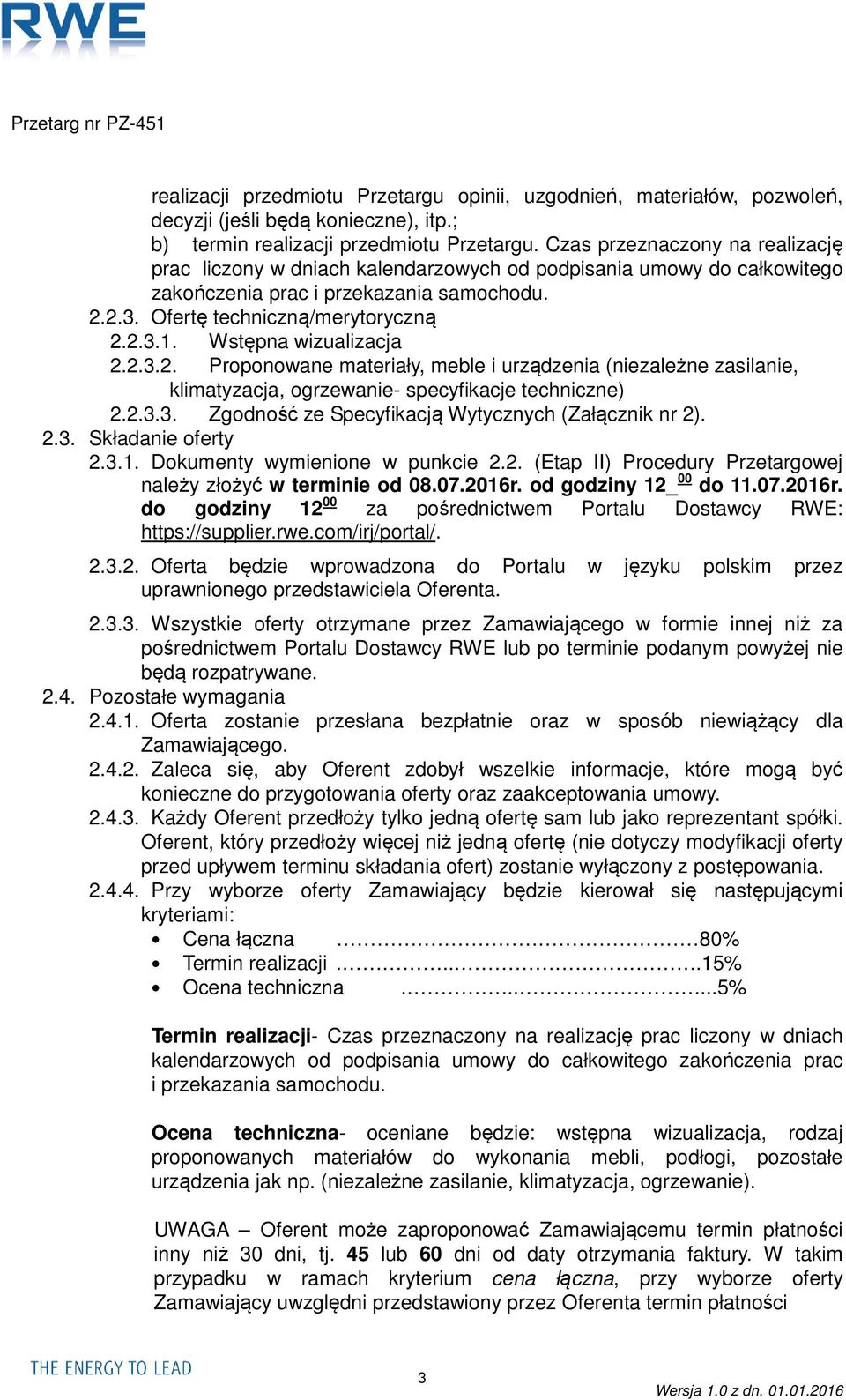 Wstępna wizualizacja 2.2.3.2. Proponowane materiały, meble i urządzenia (niezależne zasilanie, klimatyzacja, ogrzewanie- specyfikacje techniczne) 2.2.3.3. Zgodność ze Specyfikacją Wytycznych (Załącznik nr 2).