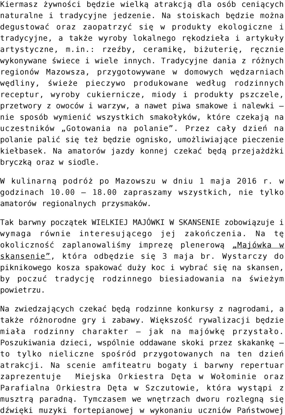 : rzeźby, ceramikę, biżuterię, ręcznie wykonywane świece i wiele innych.