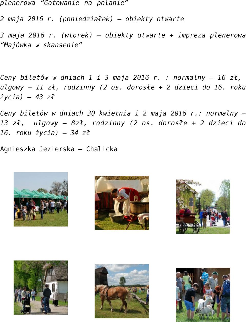 : normalny 16 zł, ulgowy 11 zł, rodzinny (2 os. dorosłe + 2 dzieci do 16.