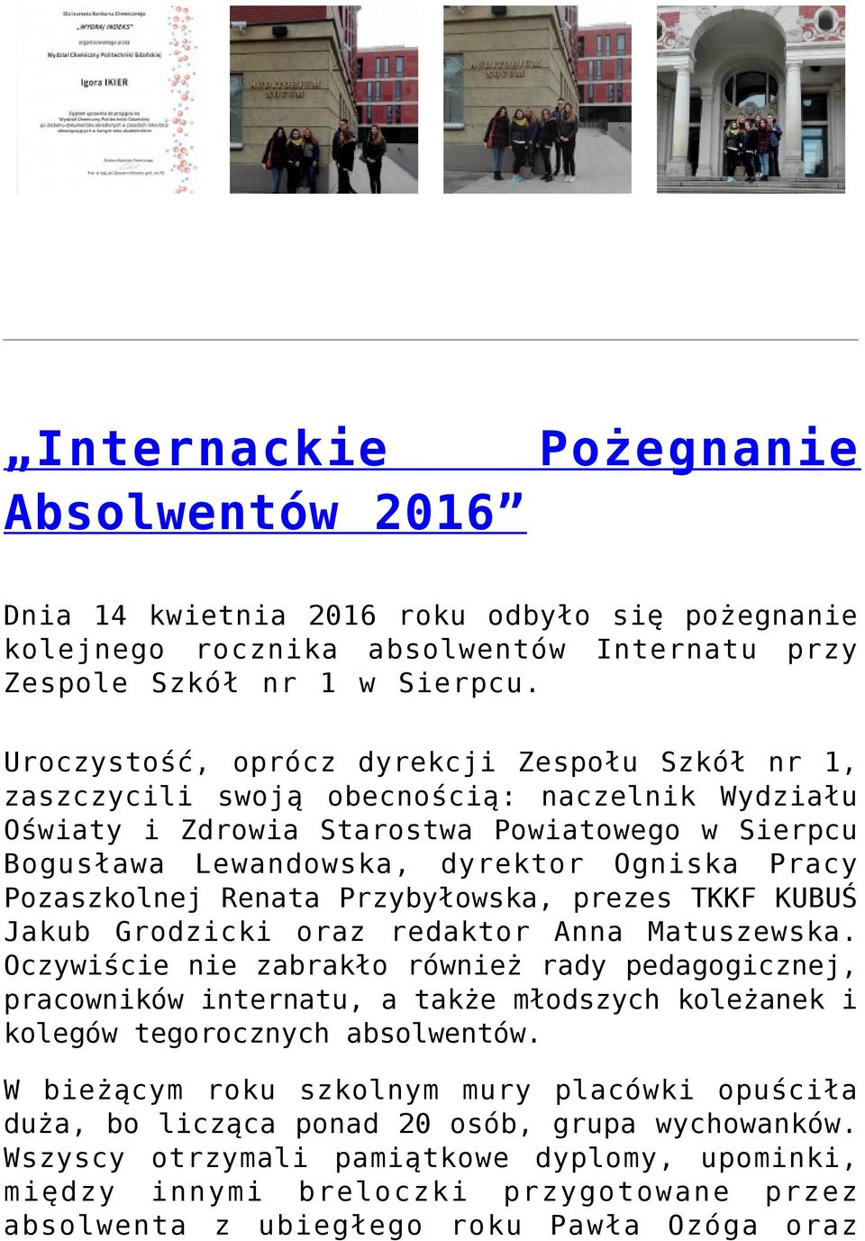 Pozaszkolnej Renata Przybyłowska, prezes TKKF KUBUŚ Jakub Grodzicki oraz redaktor Anna Matuszewska.