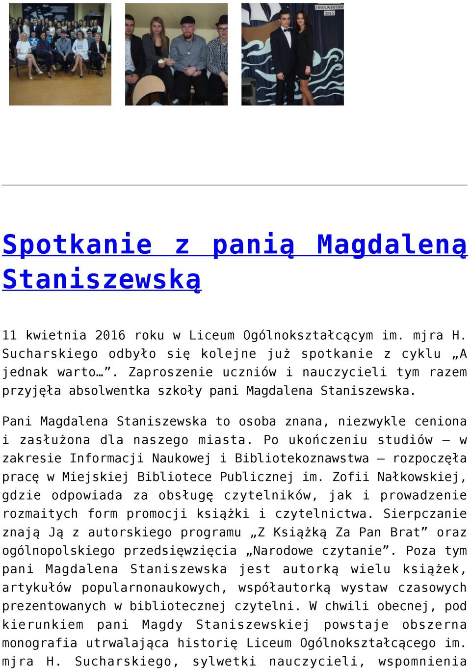 Po ukończeniu studiów w zakresie Informacji Naukowej i Bibliotekoznawstwa rozpoczęła pracę w Miejskiej Bibliotece Publicznej im.