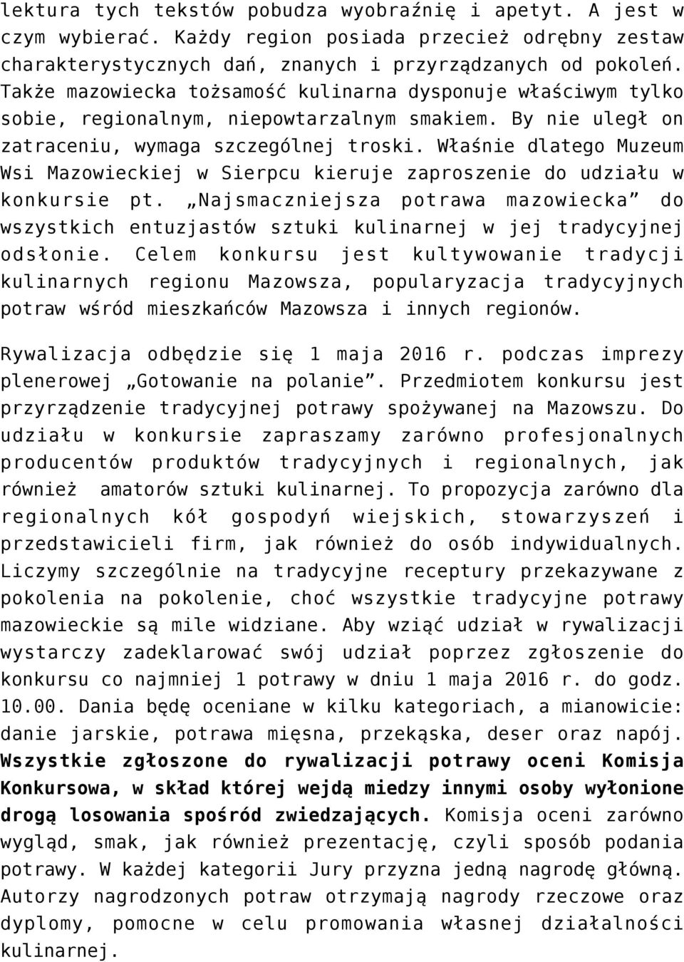 Właśnie dlatego Muzeum Wsi Mazowieckiej w Sierpcu kieruje zaproszenie do udziału w konkursie pt.