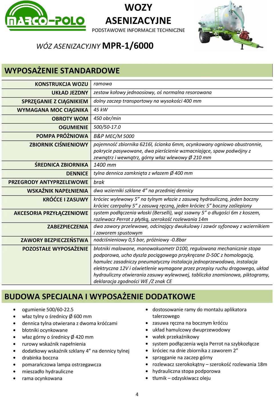 0 POMPA PRÓŻNIOWA B&P MEC/M 5000 ZBIORNIK CIŚNIENIOWY ŚREDNICA ZBIORNIKA DENNICE PRZEGRODY ANTYPRZELEWOWE WSKAŹNIK NAPEŁNIENIA KRÓDCE I ZASUWY AKCESORIA PRZYŁĄCZENIOWE ZABEZPIECZENIA ZAWORY
