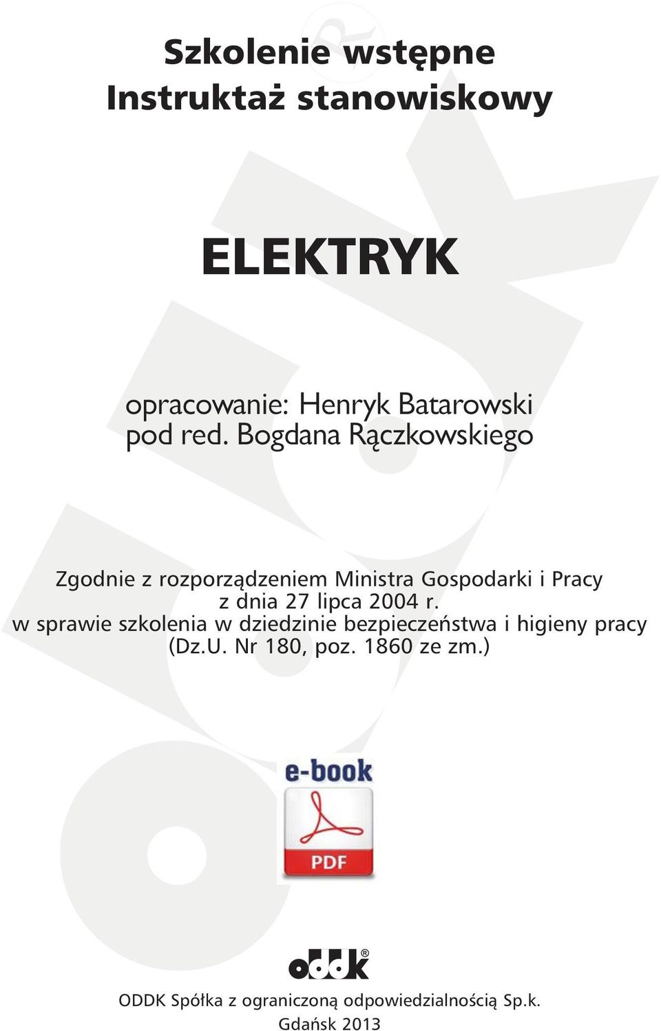 27 lipca 2004 r. w sprawie szkolenia w dziedzinie bezpieczeństwa i higieny pracy (Dz.U.