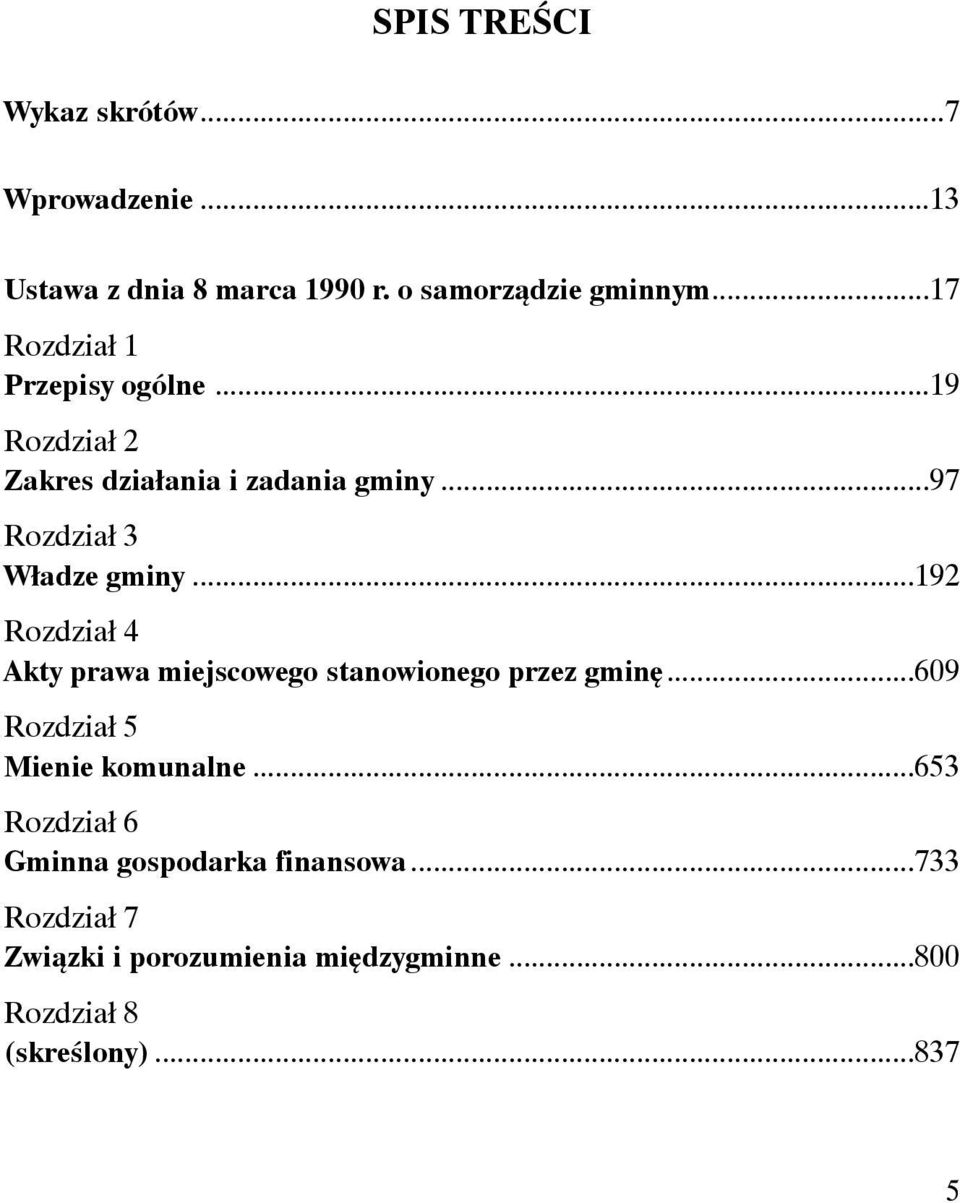 ..192 Rozdział 4 Akty prawa miejscowego stanowionego przez gminę...609 Rozdział 5 Mienie komunalne.