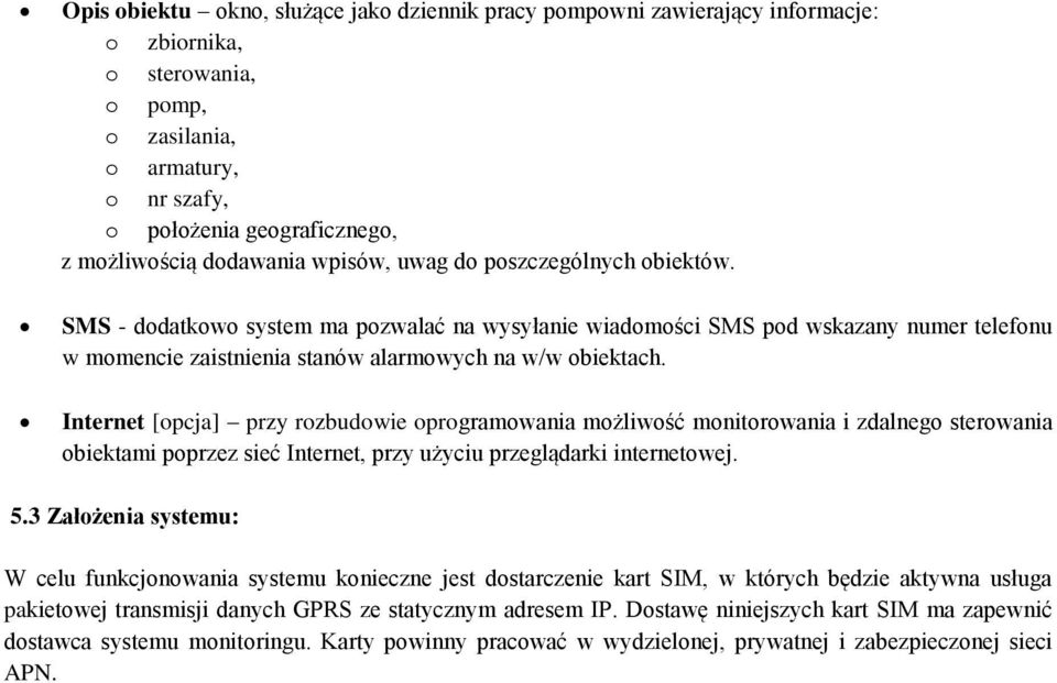 Internet [pcja] przy rzbudwie prgramwania mżliwść mnitrwania i zdalneg sterwania biektami pprzez sieć Internet, przy użyciu przeglądarki internetwej. 5.