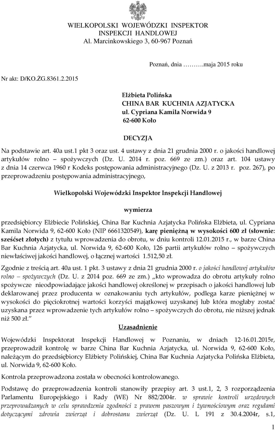 669 ze zm.) oraz art. 104 ustawy z dnia 14 czerwca 1960 r Kodeks postępowania administracyjnego (Dz. U. z 2013 r. poz.