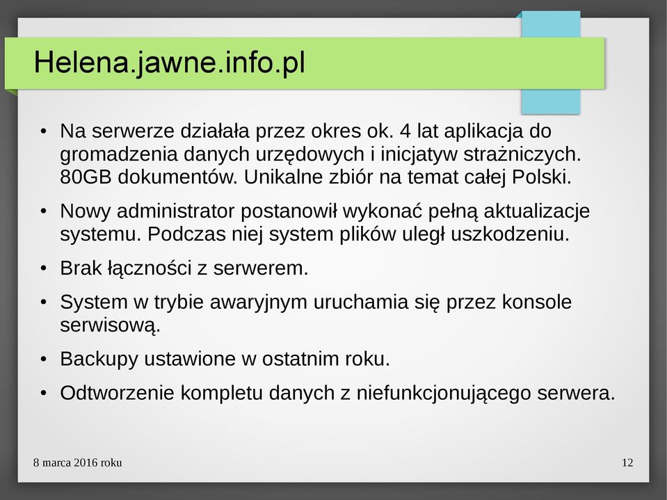 Unikalne zbiór na temat całej Polski. Nowy administrator postanowił wykonać pełną aktualizacje systemu.