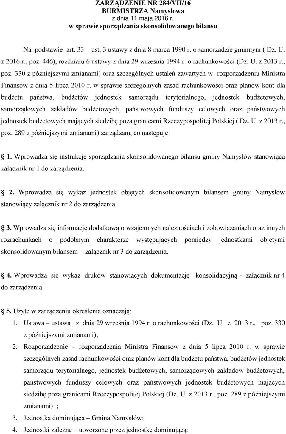 330 z późniejszymi zmianami) oraz szczególnych ustaleń zawartych w rozporządzeniu Ministra Finansów z dnia 5 lipca 2010 r.
