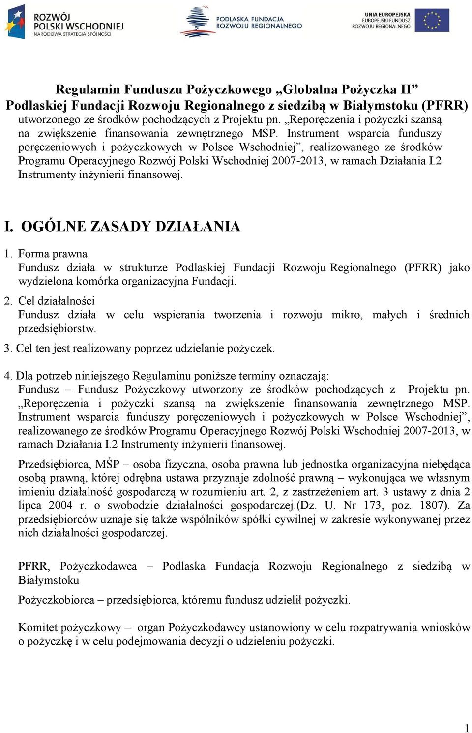 Instrument wsparcia funduszy poręczeniowych i pożyczkowych w Polsce Wschodniej, realizowanego ze środków Programu Operacyjnego Rozwój Polski Wschodniej 2007-2013, w ramach Działania I.