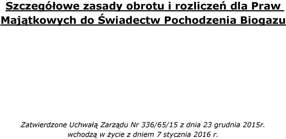 Zatwierdzone Uchwałą Zarządu Nr 336/65/15 z dnia