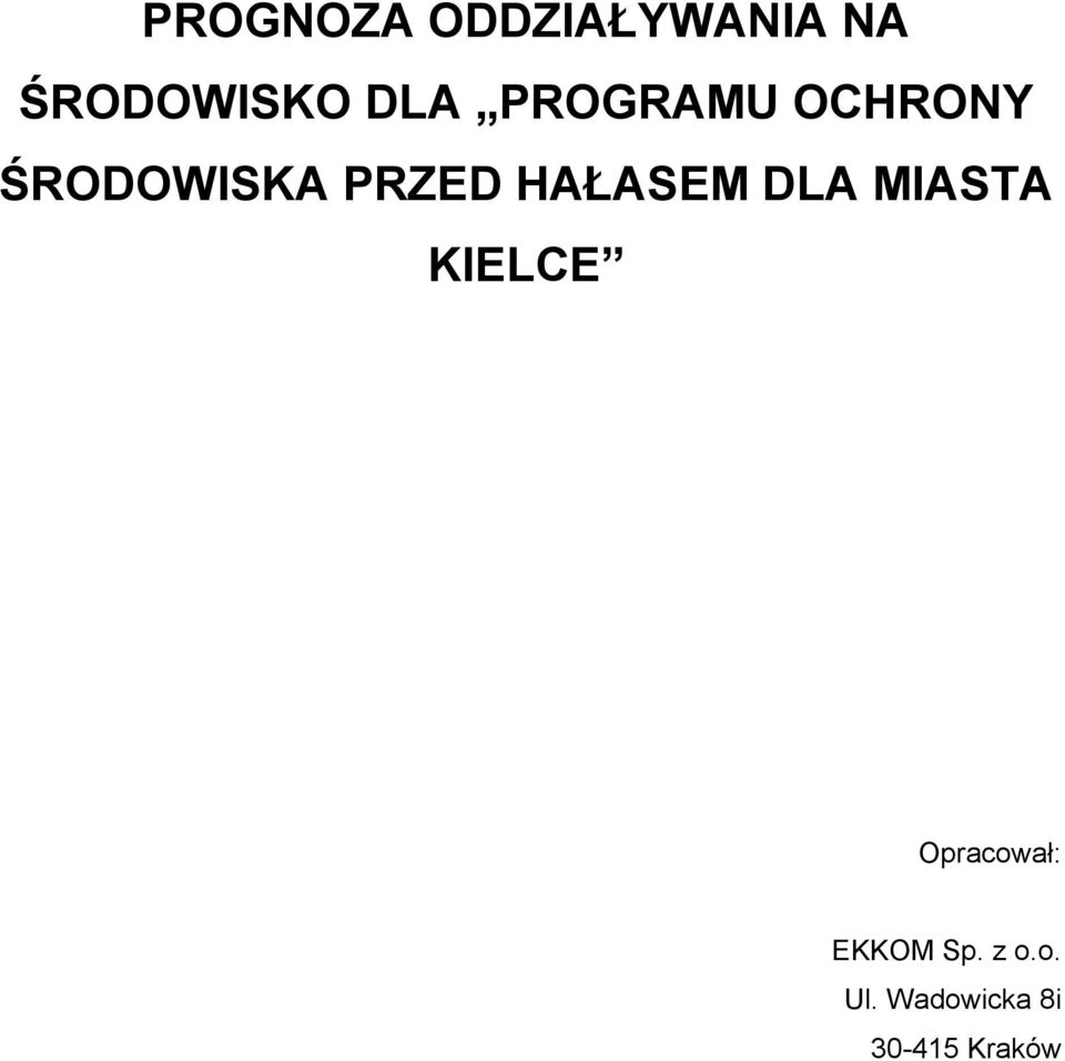 HAŁASEM DLA MIASTA KIELCE Opracował: