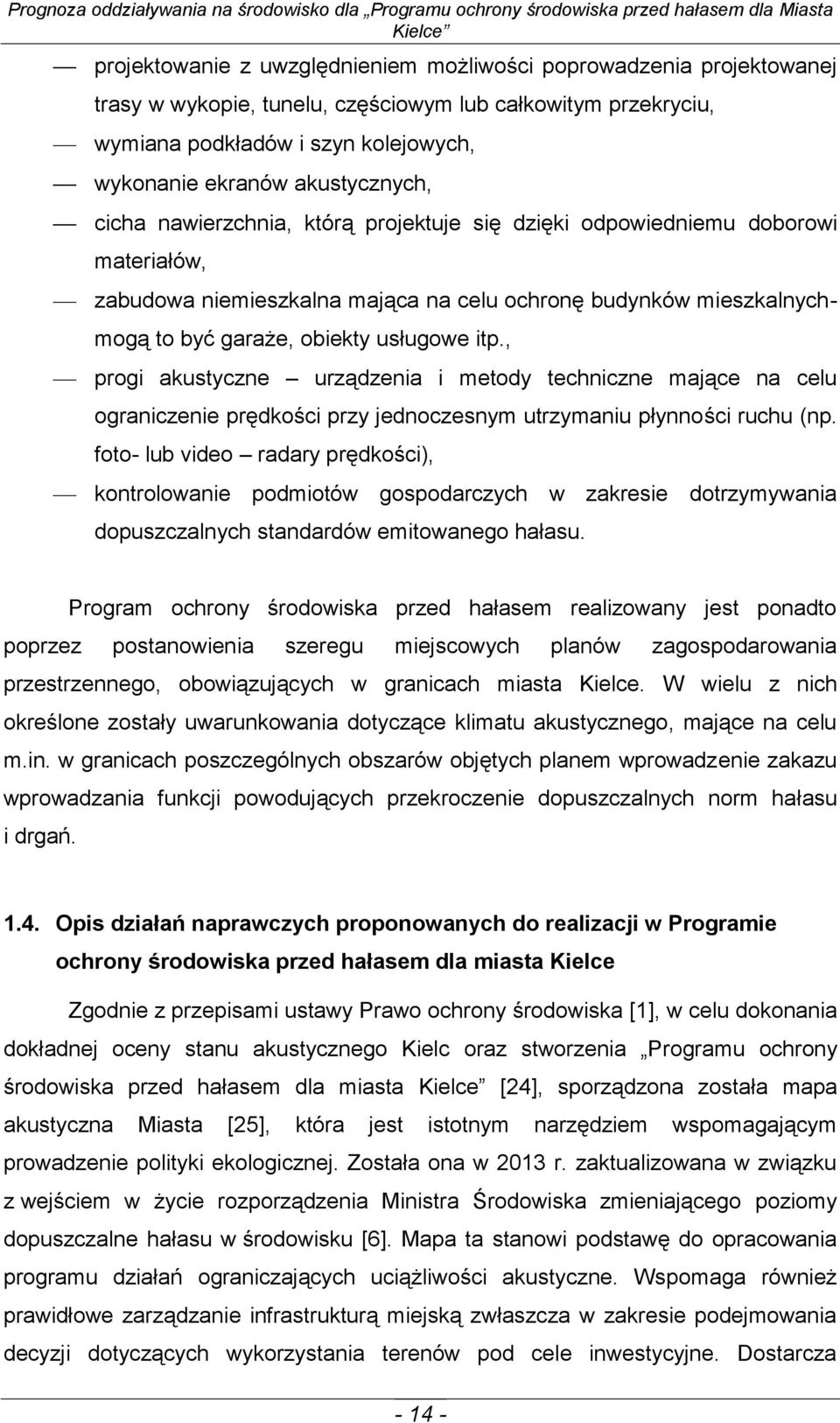 usługowe itp., progi akustyczne urządzenia i metody techniczne mające na celu ograniczenie prędkości przy jednoczesnym utrzymaniu płynności ruchu (np.
