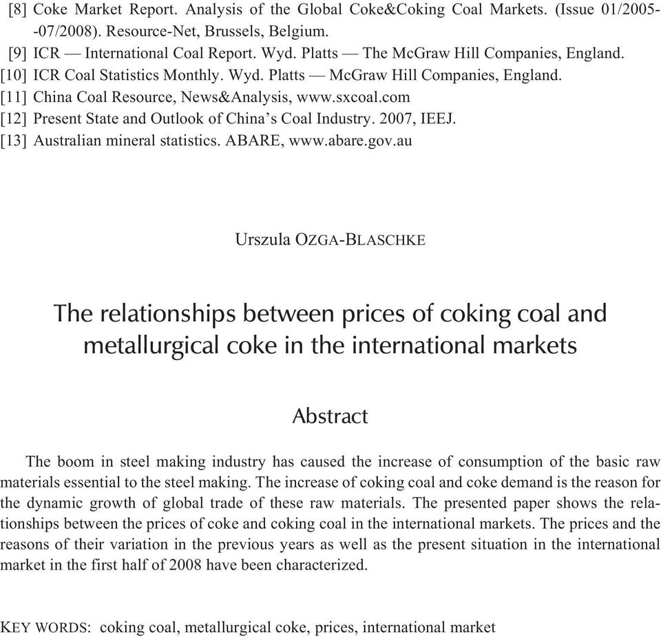 com [12] Present State and Outlook of China s Coal Industry. 2007, IEEJ. [13] Australian mineral statistics. ABARE, www.abare.gov.