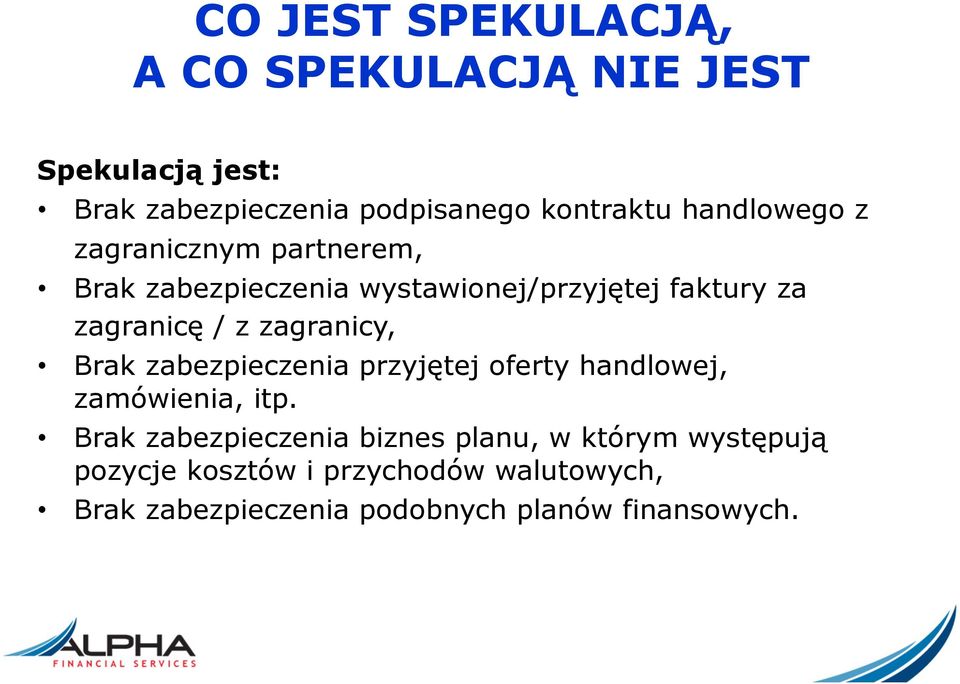 zagranicy, Brak zabezpieczenia przyjętej oferty handlowej, zamówienia, itp.