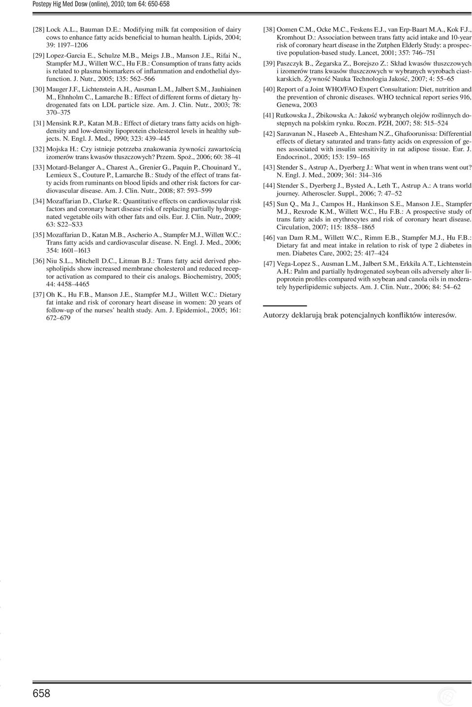 J. Nutr., 2005; 135: 562 566 [30] Mauger J.F., Lichtenstein A.H., Ausman L.M., Jalbert S.M., Jauhiainen M., Ehnholm C., Lamarche B.