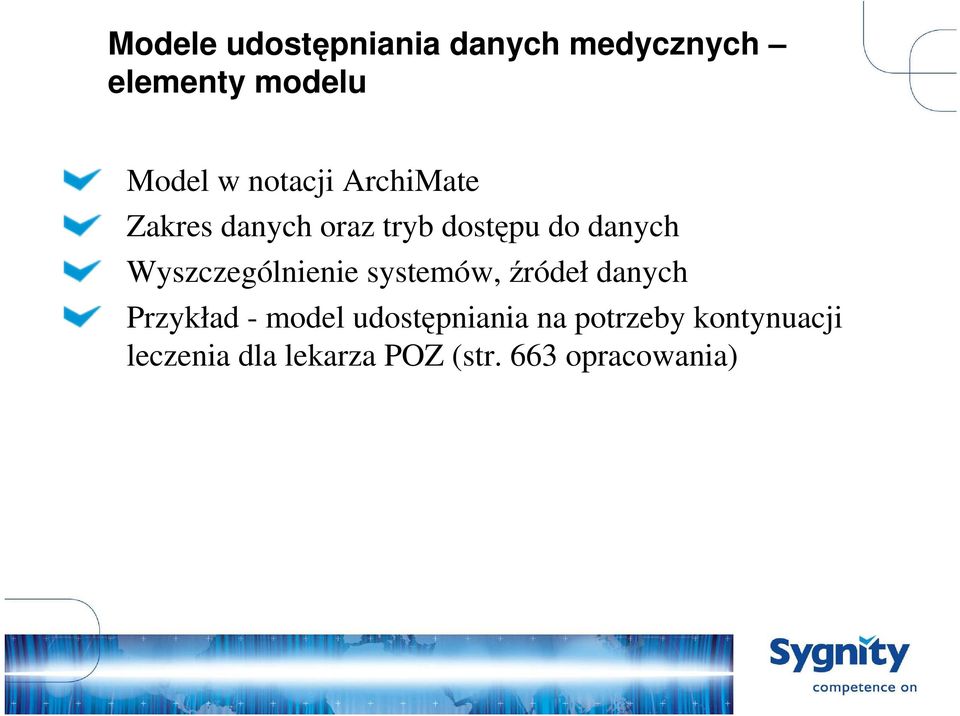 Wyszczególnienie systemów, źródeł danych Przykład - model