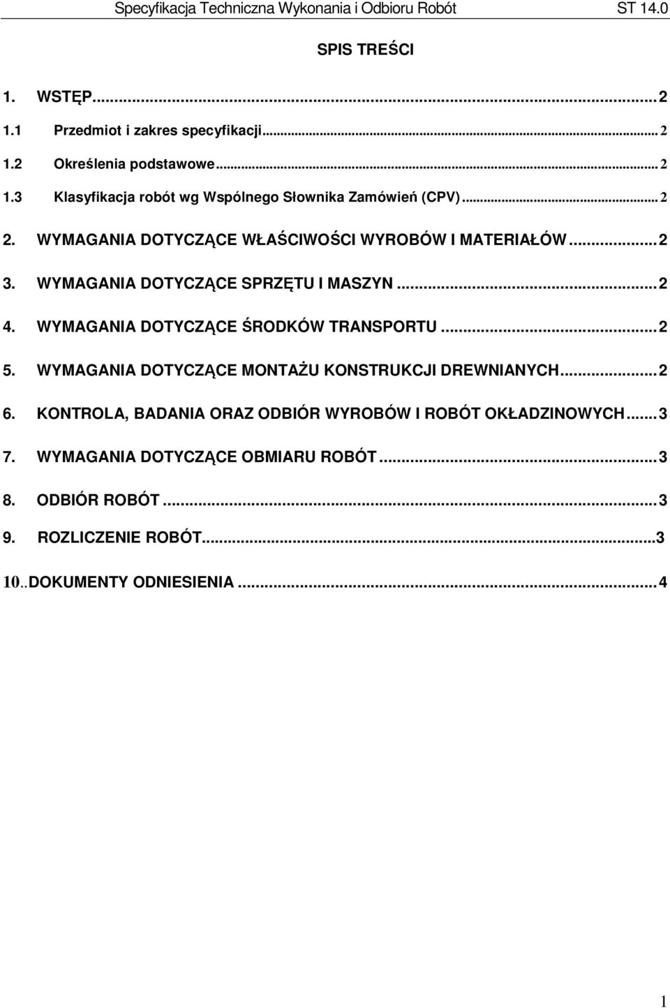 WYMAGANIA DOTYCZĄCE ŚRODKÓW TRANSPORTU... 2 5. WYMAGANIA DOTYCZĄCE MONTAŻU KONSTRUKCJI DREWNIANYCH... 2 6.