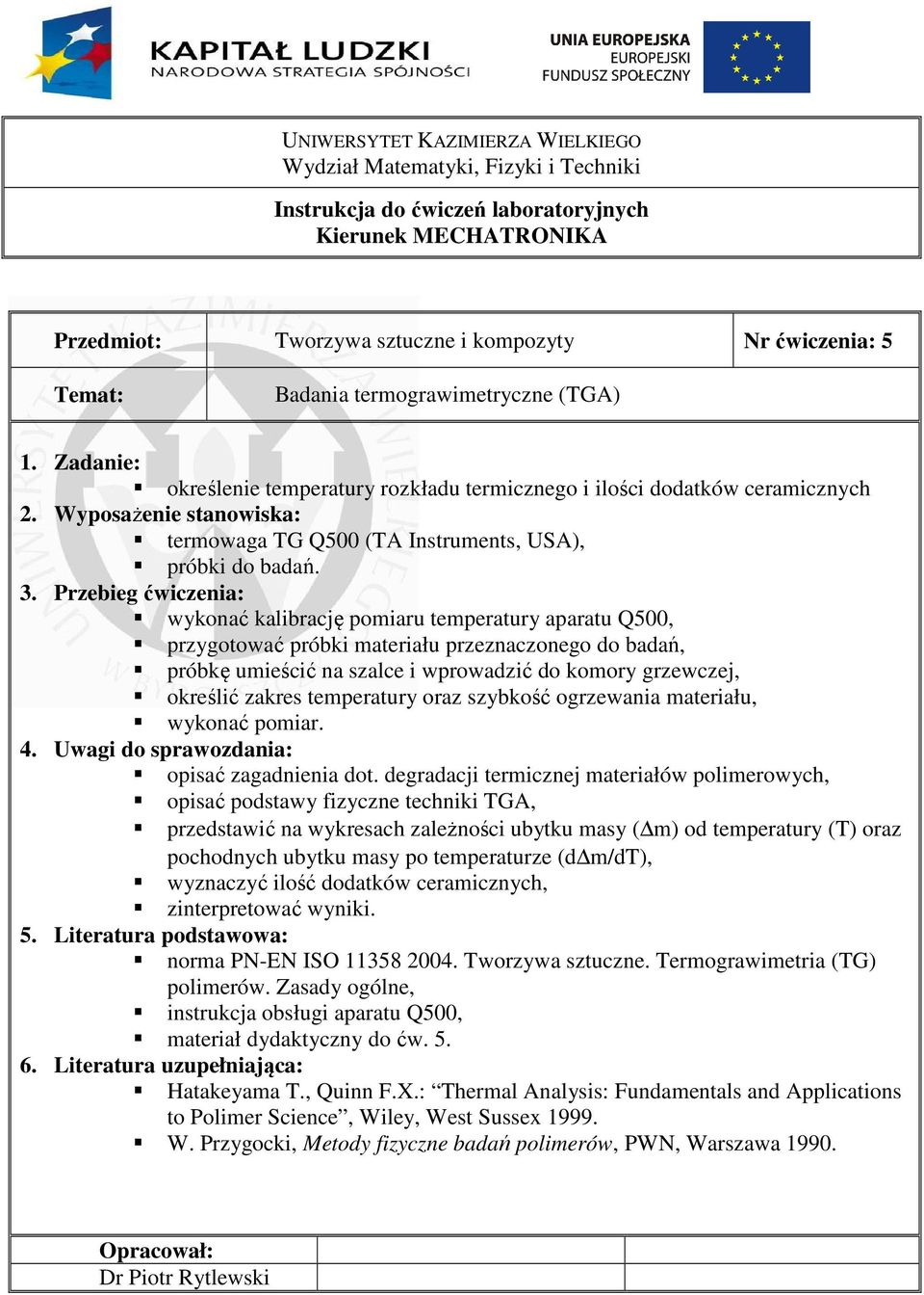 zakres temperatury oraz szybkość ogrzewania materiału, wykonać pomiar. opisać zagadnienia dot.