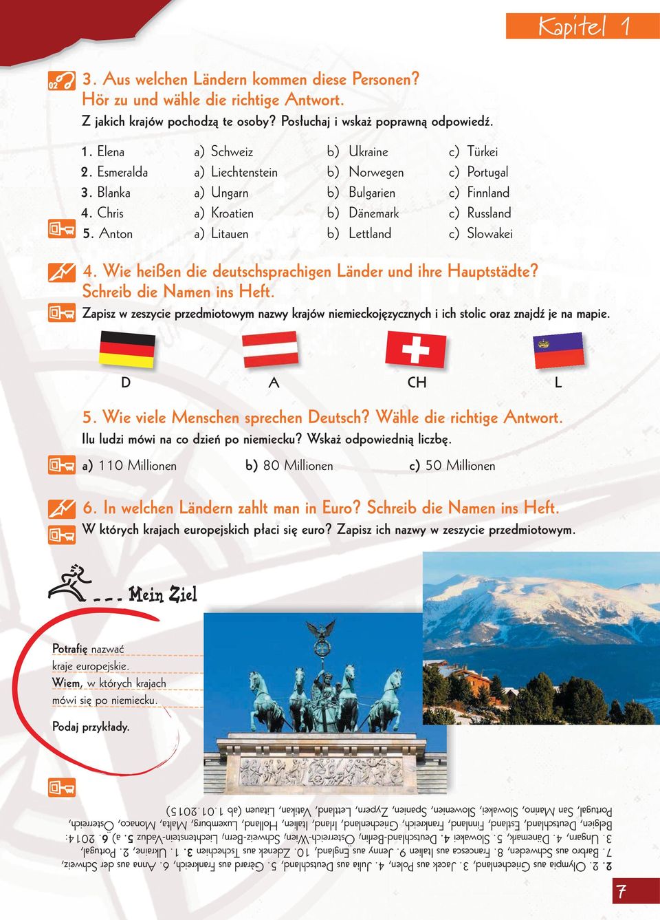 Anton a) Litauen b) Lettland c) Slowakei 4. Wie heißen die deutschsprachigen Länder und ihre Hauptstädte? Schreib die Namen ins Heft.