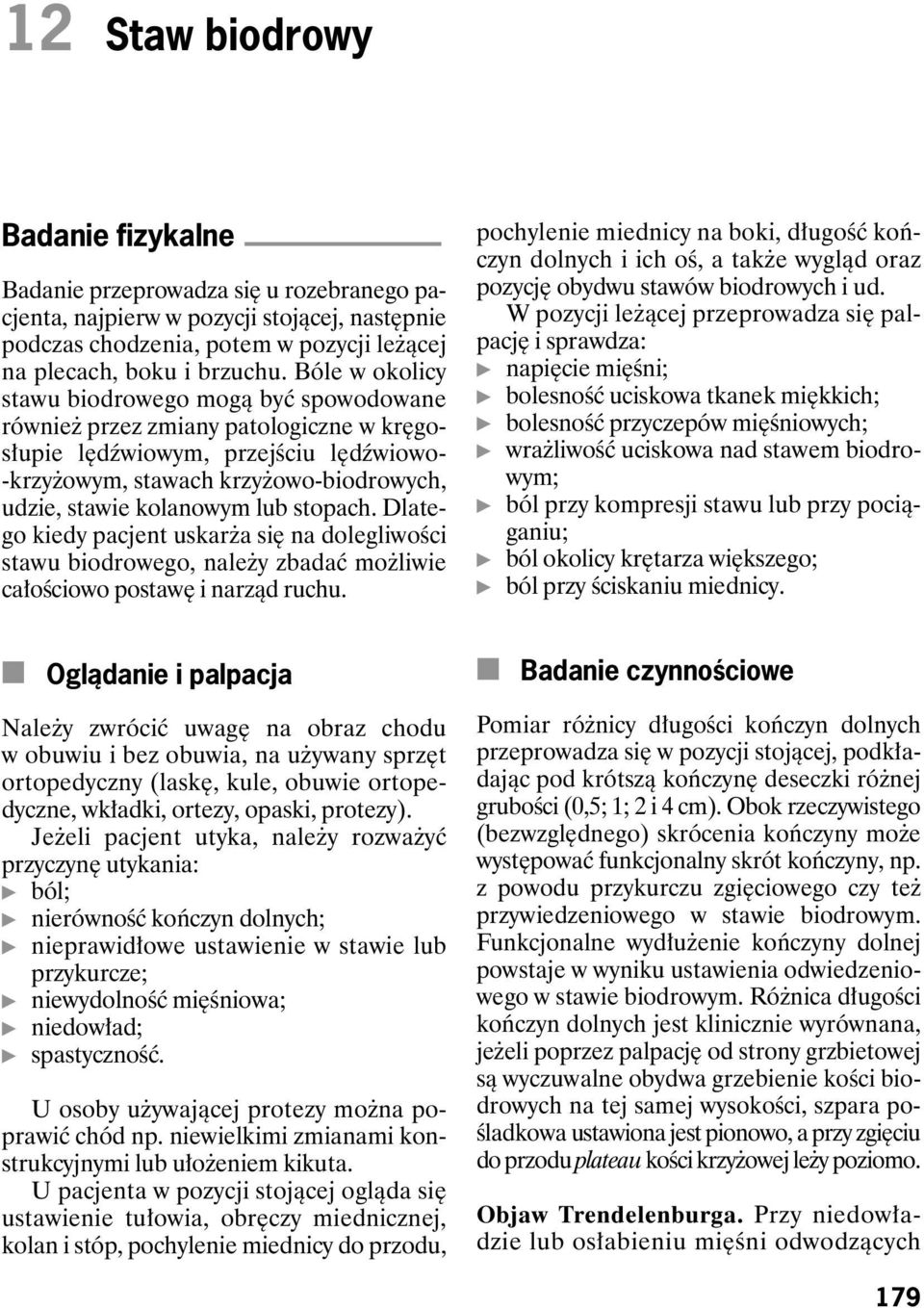 Dltego kiedy pcjent uskr si n dolegliwoêci stwu iodrowego, nle y zdç mo liwie c oêciowo postw i nrzàd ruchu.