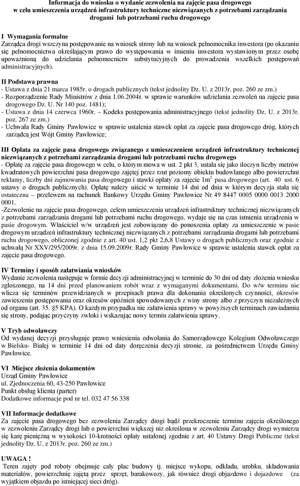 imieniu inwestora wystawionym przez osobę upoważnioną do udzielania pełnomocnictw substytucyjnych do prowadzenia wszelkich postępowań administracyjnych).