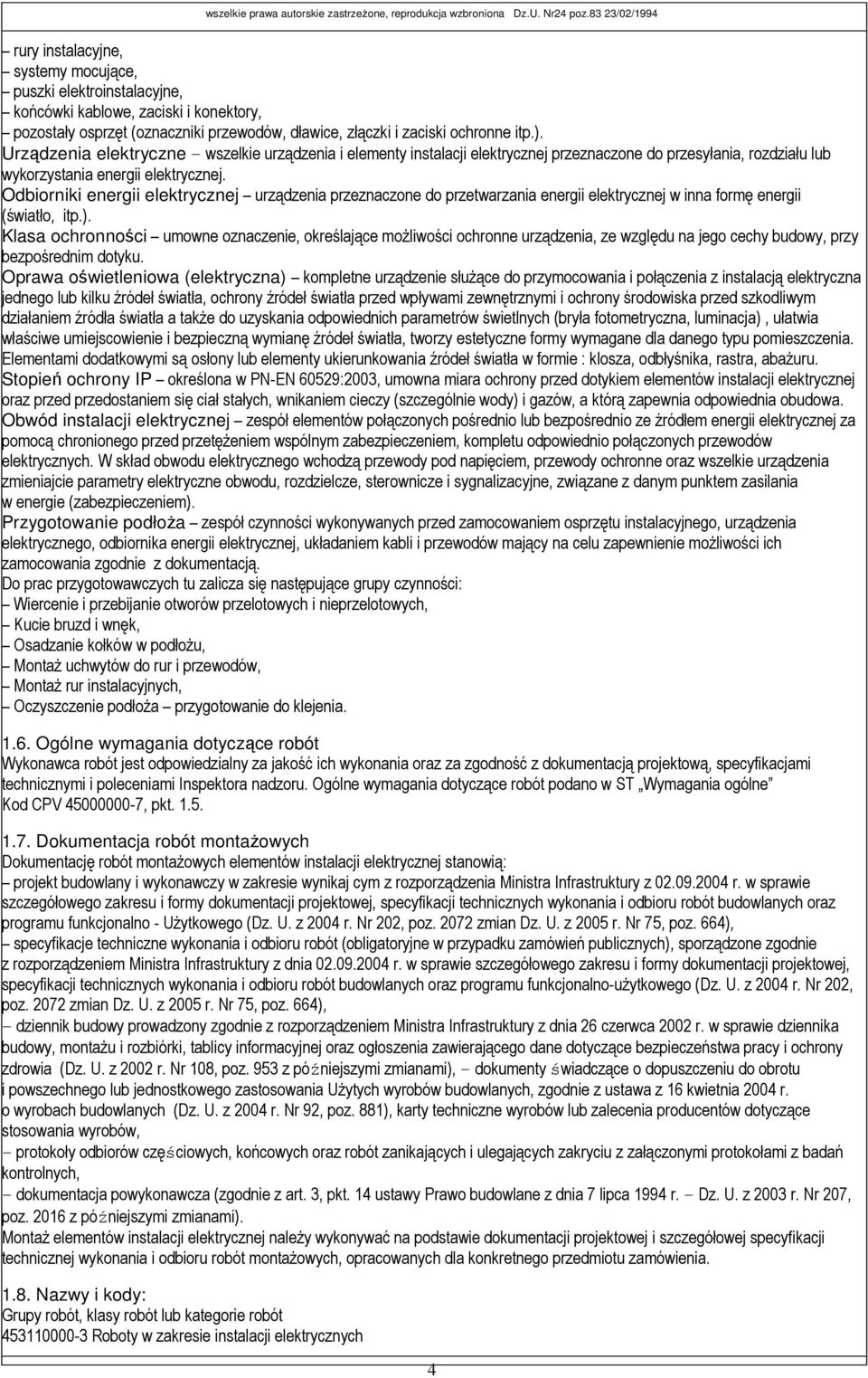 Odbiorniki energii elektrycznej urządzenia przeznaczone do przetwarzania energii elektrycznej w inna formę energii (światło, itp.).