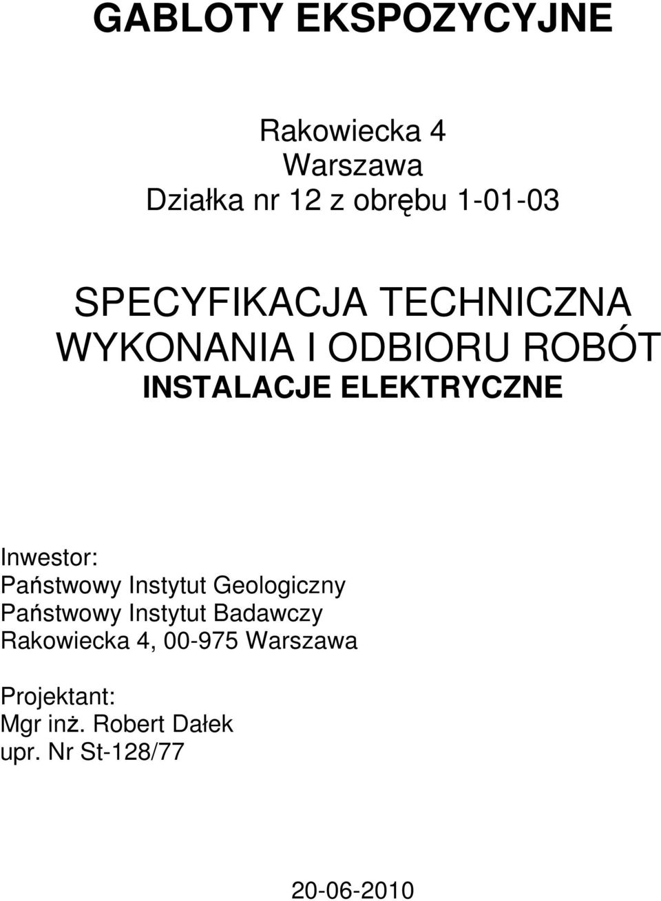 Inwestor: Państwowy Instytut Geologiczny Państwowy Instytut Badawczy