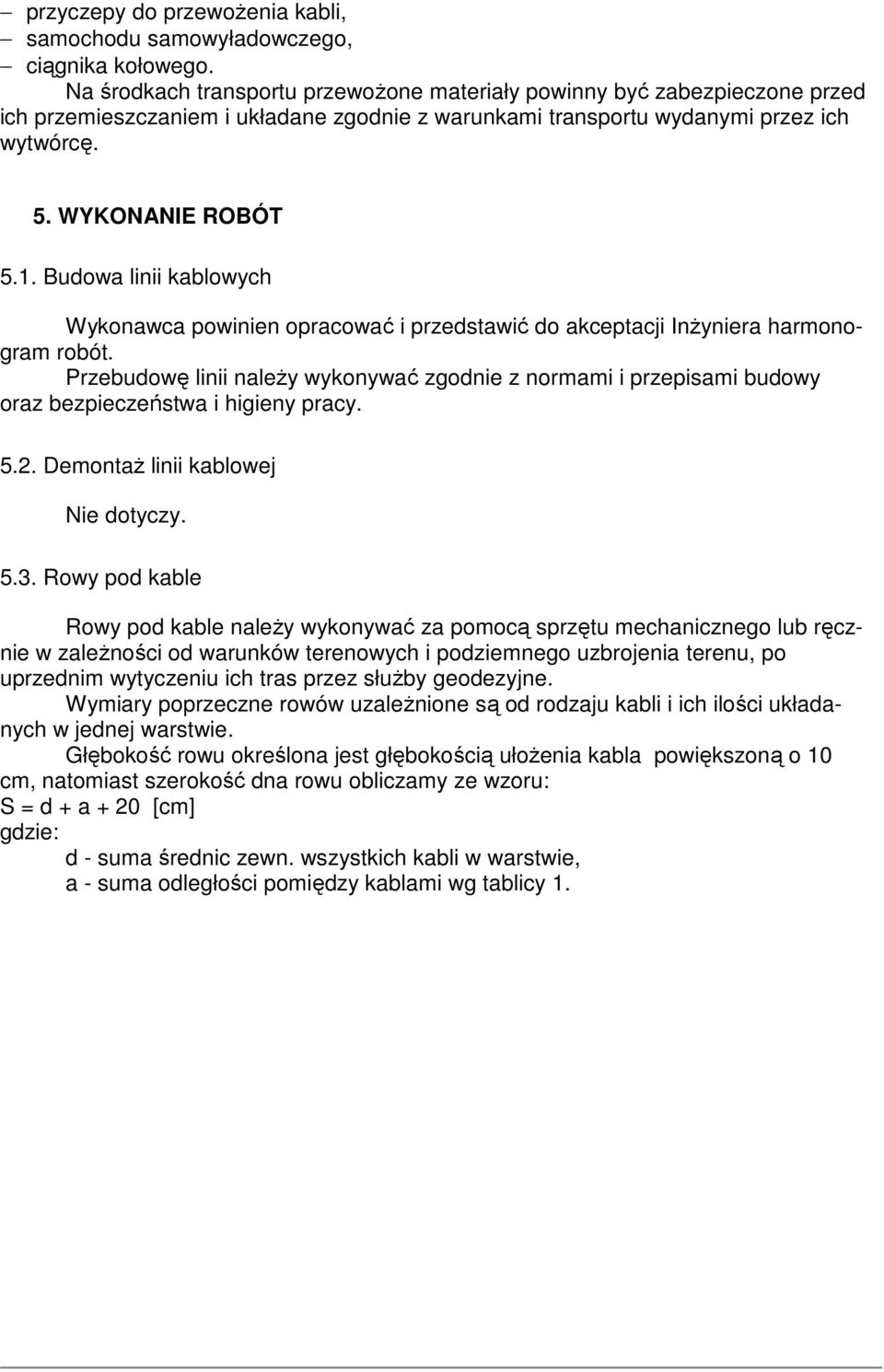 Budowa linii kablowych Wykonawca powinien opracować i przedstawić do akceptacji InŜyniera harmonogram robót.
