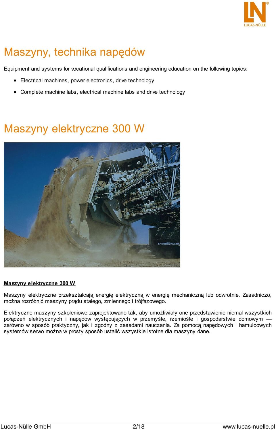 odwrotnie. Zasadniczo, można rozróżnić maszyny prądu stałego, zmiennego i trójfazowego.