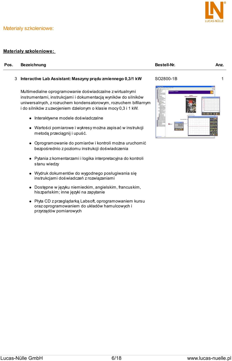 uniwersalnych, z rozruchem kondensatorowym, rozruchem bifilarnym i do silników z uzwojeniem dzielonym o klasie mocy 0,3 i 1 kw.