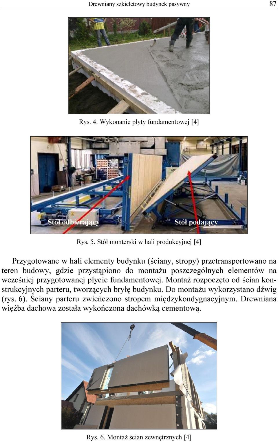 montażu poszczególnych elementów na wcześniej przygotowanej płycie fundamentowej.