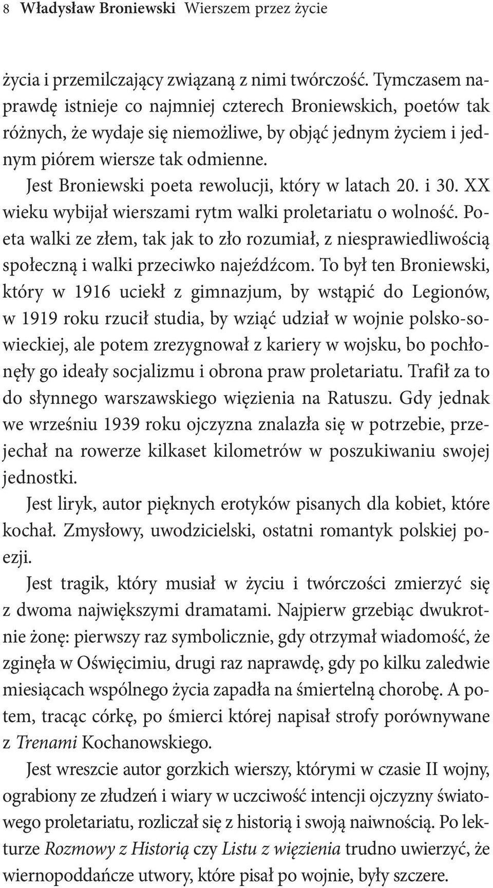 jest Broniewski poeta rewolucji, który w latach 20. i 30. XX wieku wybijał wierszami rytm walki proletariatu o wolność.