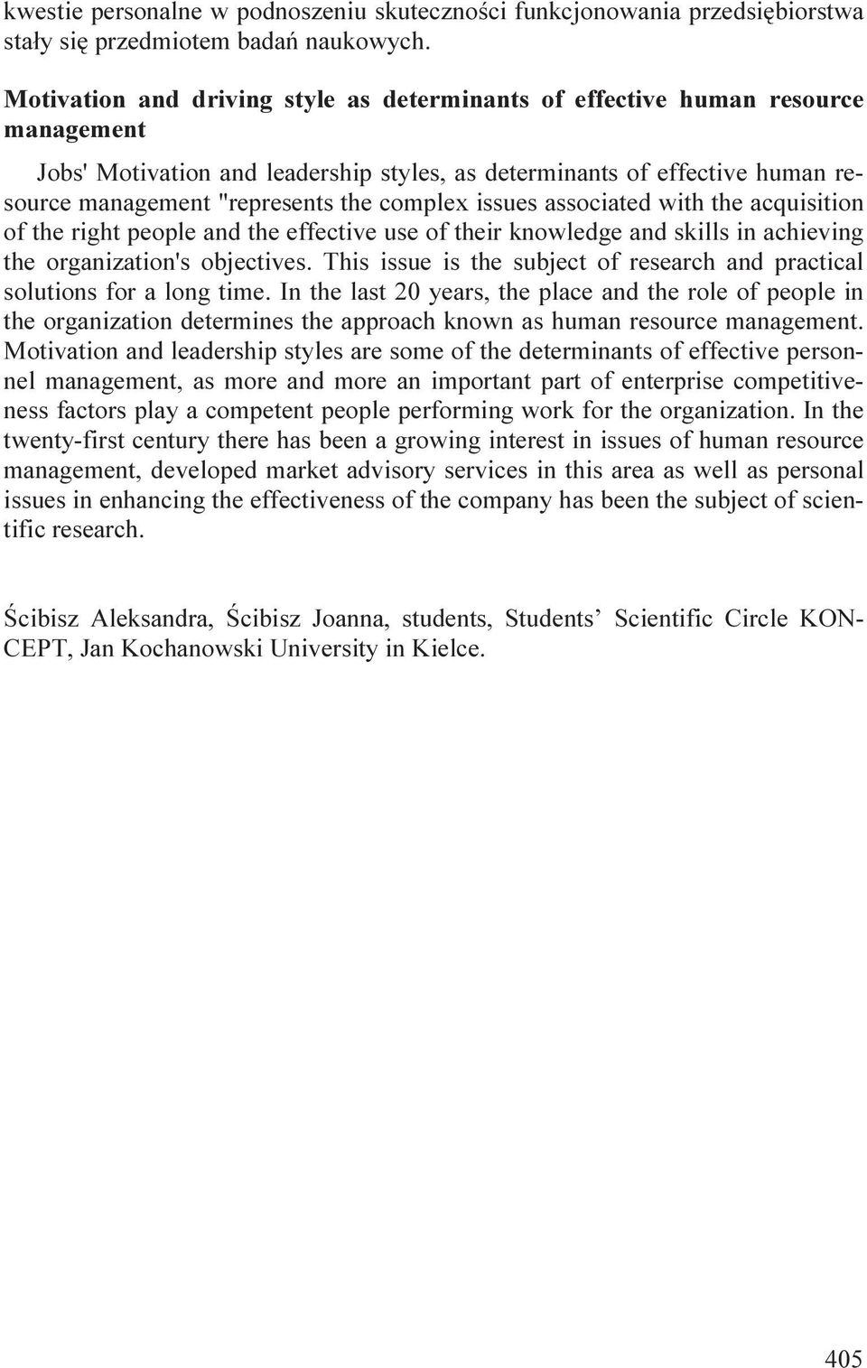 complex issues associated with the acquisition of the right people and the effective use of their knowledge and skills in achieving the organization's objectives.