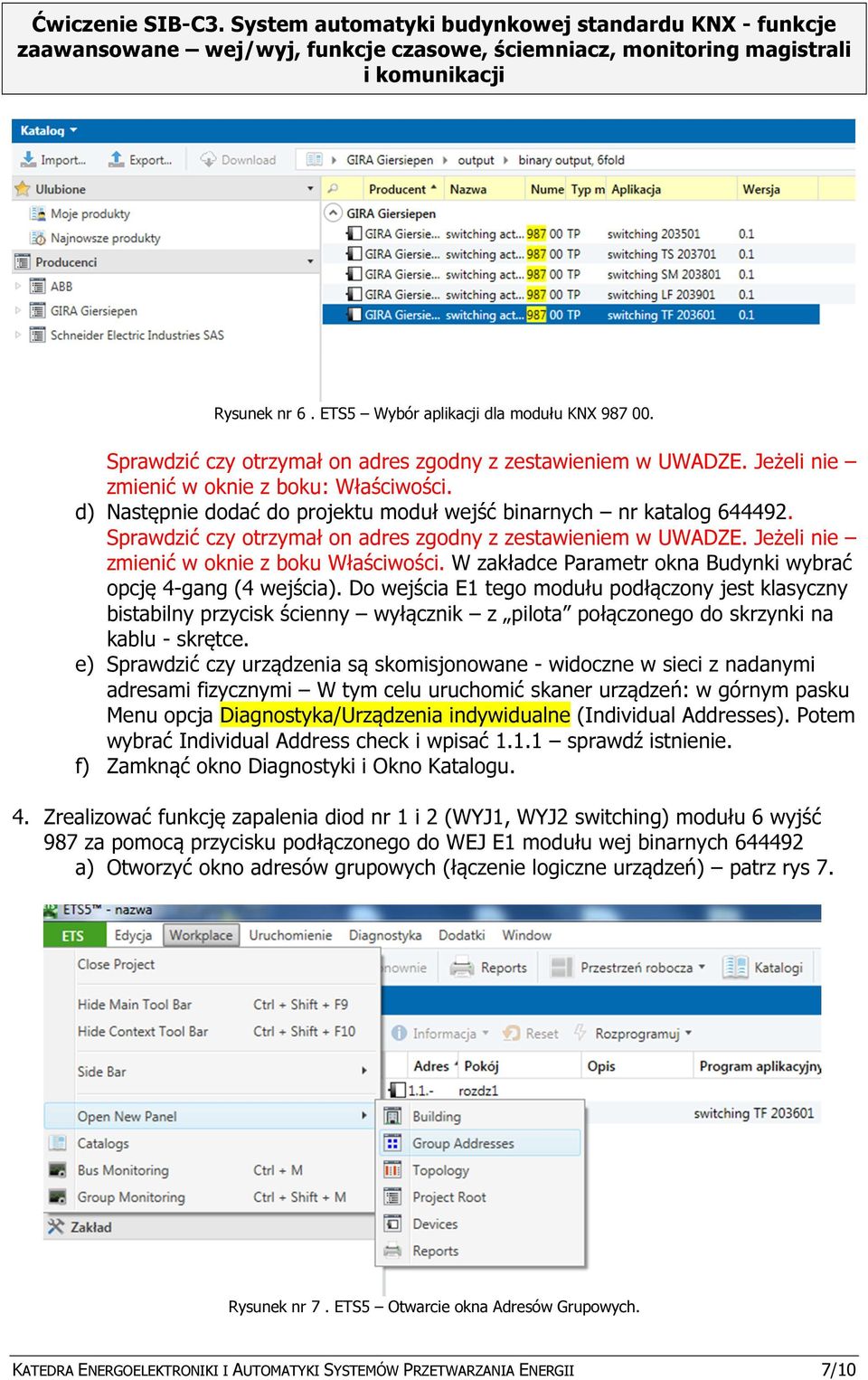 W zakładce Parametr okna Budynki wybrać opcję 4-gang (4 wejścia).