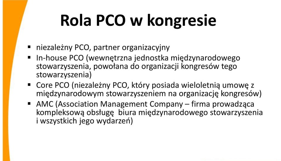 PCO, który posiada wieloletnią umowę z międzynarodowym stowarzyszeniem na organizację kongresów) AMC