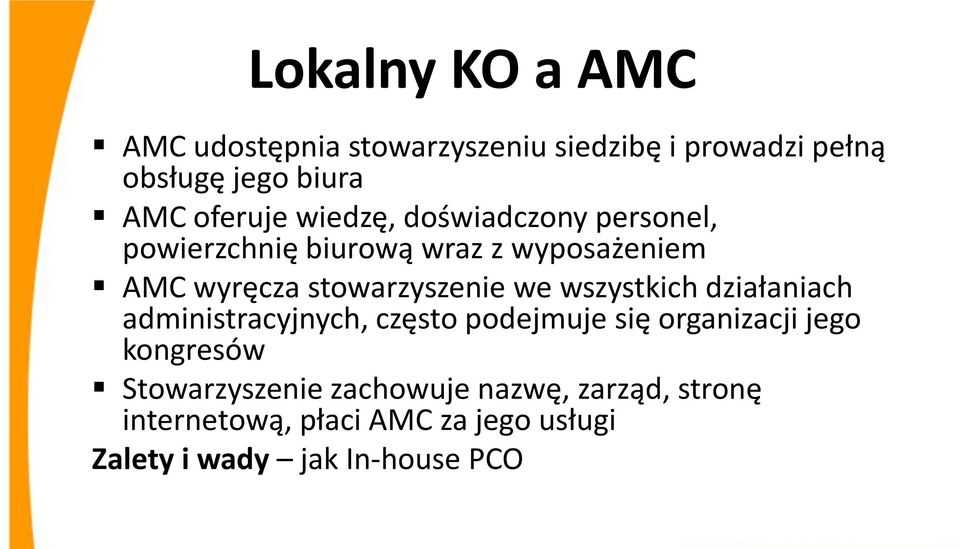 stowarzyszenie we wszystkich działaniach administracyjnych, często podejmuje się organizacji jego