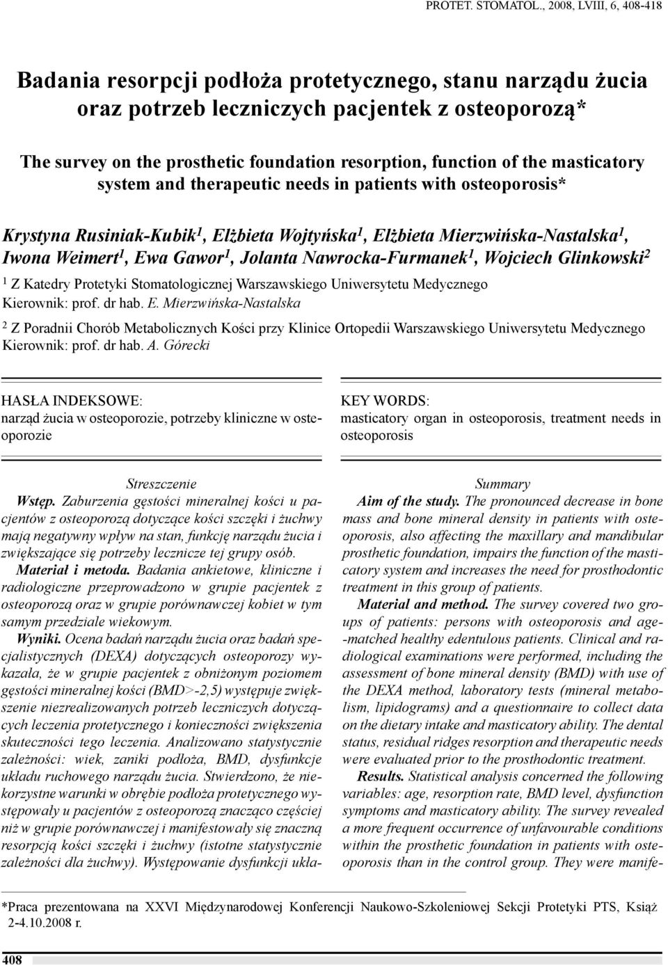of the masticatory system and therapeutic needs in patients with osteoporosis* Krystyna Rusiniak-Kubik 1, Elżbieta Wojtyńska 1, Elżbieta Mierzwińska-Nastalska 1, Iwona Weimert 1, Ewa Gawor 1, Jolanta