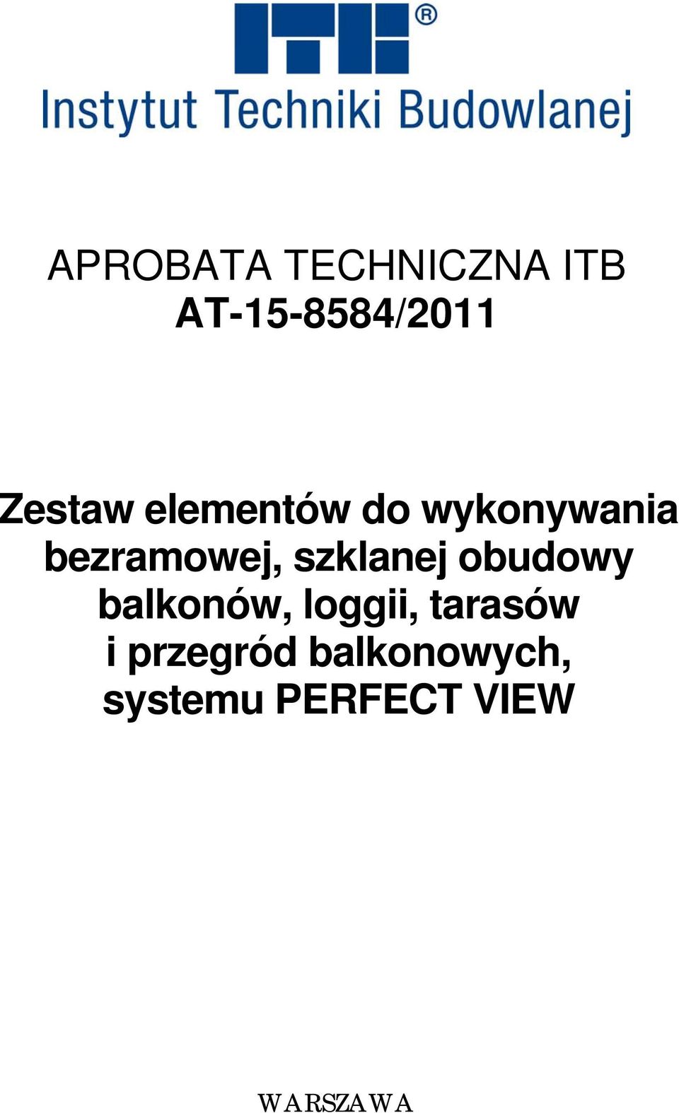 szklanej obudowy balkonów, loggii, tarasów i