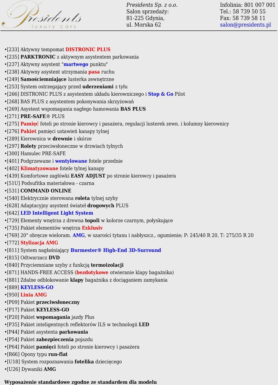 [269] Asystent wspomagania nagłego hamowania BAS PLUS [271] PRE-SAFE PLUS [275] Pamięć foteli po stronie kierowcy i pasażera, regulacji lusterek zewn.