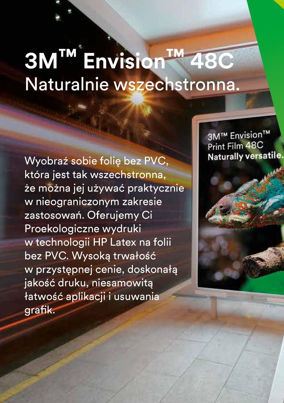 Oferujemy Ci Proekologiczne wydruki w technologii HP Latex na folii bez PVC.