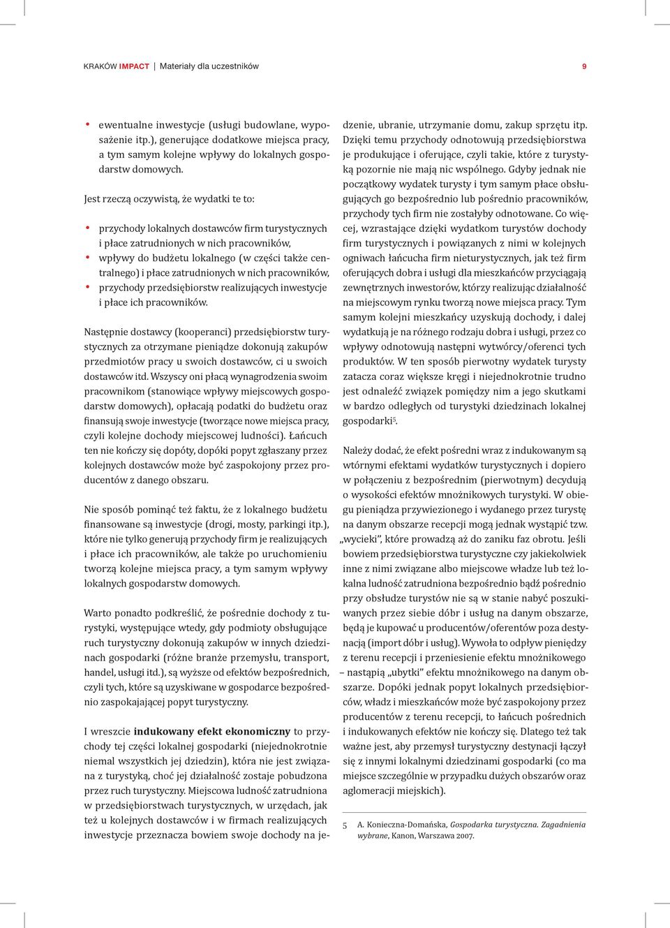 zatrudnionych w nich pracowników, przychody przedsiębiorstw realizujących inwestycje i płace ich pracowników.