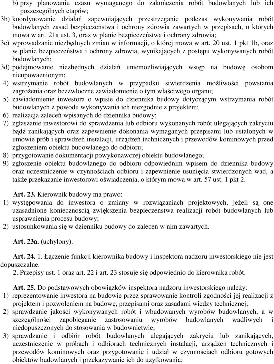 3, oraz w planie bezpieczeństwa i ochrony zdrowia; 3c) wprowadzanie niezbędnych zmian w informacji, o której mowa w art. 20 ust.