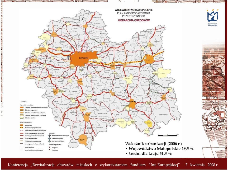 kraju 61,3 % Konferencja Rewitalizacja obszarów